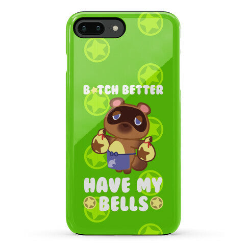 B*tch Better Have My Bells - Animal Crossing Phone Case