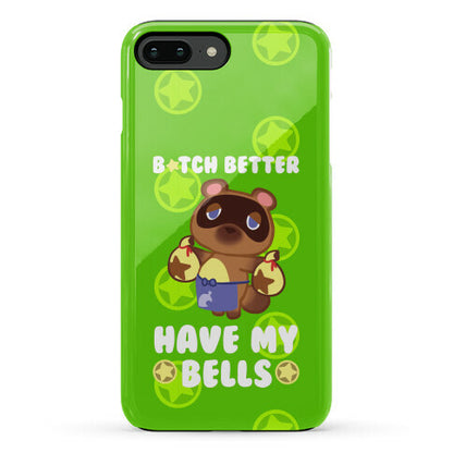 B*tch Better Have My Bells - Animal Crossing Phone Case