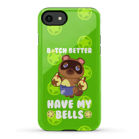 B*tch Better Have My Bells - Animal Crossing Phone Case