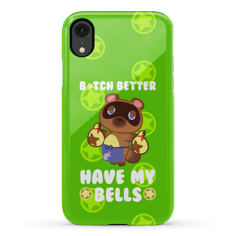 B*tch Better Have My Bells - Animal Crossing Phone Case