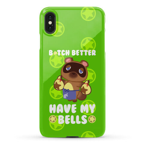 B*tch Better Have My Bells - Animal Crossing Phone Case