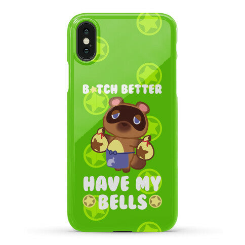 B*tch Better Have My Bells - Animal Crossing Phone Case