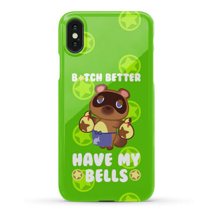 B*tch Better Have My Bells - Animal Crossing Phone Case