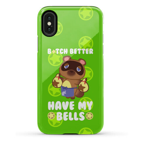 B*tch Better Have My Bells - Animal Crossing Phone Case