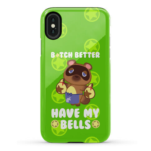 B*tch Better Have My Bells - Animal Crossing Phone Case