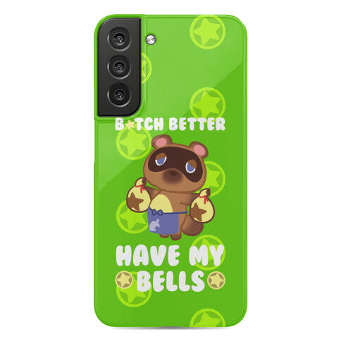 B*tch Better Have My Bells - Animal Crossing Phone Case