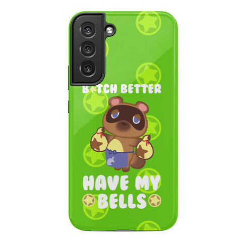 B*tch Better Have My Bells - Animal Crossing Phone Case