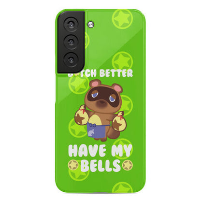 B*tch Better Have My Bells - Animal Crossing Phone Case