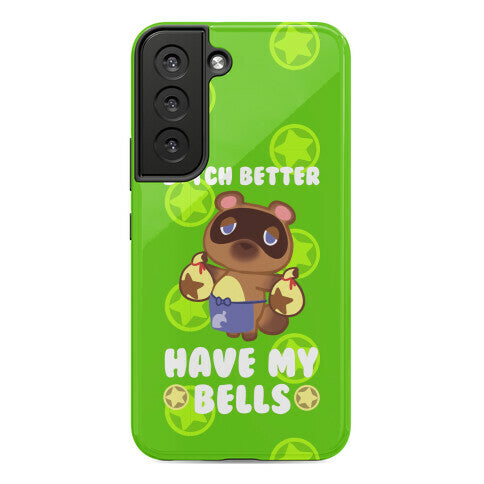 B*tch Better Have My Bells - Animal Crossing Phone Case