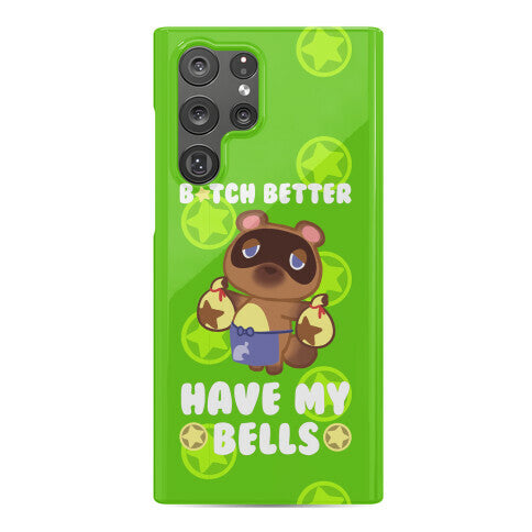 B*tch Better Have My Bells - Animal Crossing Phone Case