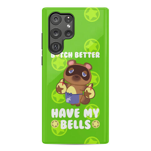 B*tch Better Have My Bells - Animal Crossing Phone Case