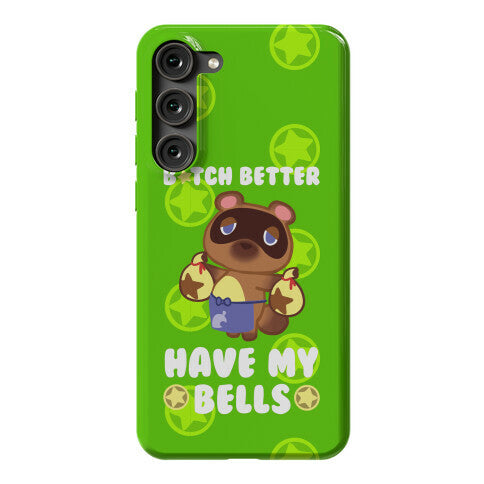 B*tch Better Have My Bells - Animal Crossing Phone Case
