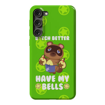 B*tch Better Have My Bells - Animal Crossing Phone Case