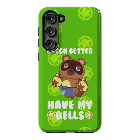 B*tch Better Have My Bells - Animal Crossing Phone Case