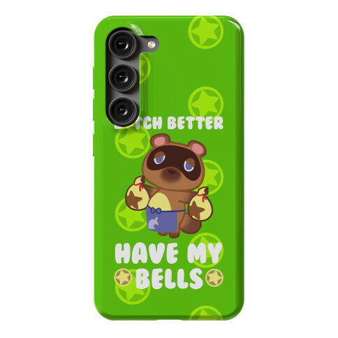 B*tch Better Have My Bells - Animal Crossing Phone Case
