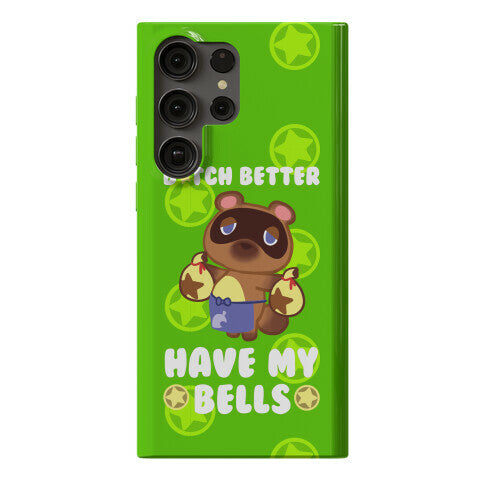 B*tch Better Have My Bells - Animal Crossing Phone Case