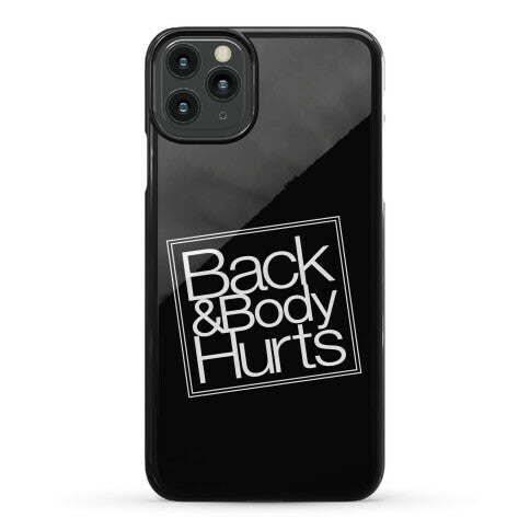 Back & Body Hurts Parody Phone Case
