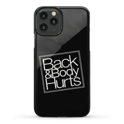 Back & Body Hurts Parody Phone Case