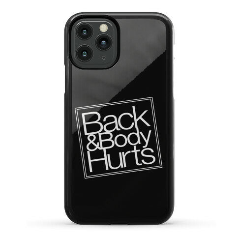 Back & Body Hurts Parody Phone Case