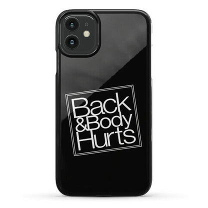 Back & Body Hurts Parody Phone Case