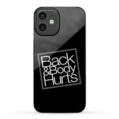 Back & Body Hurts Parody Phone Case