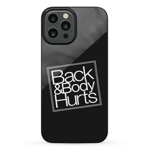 Back & Body Hurts Parody Phone Case