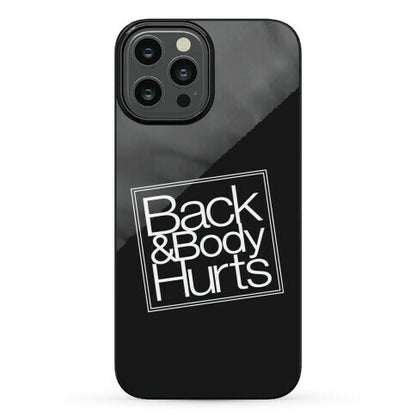 Back & Body Hurts Parody Phone Case