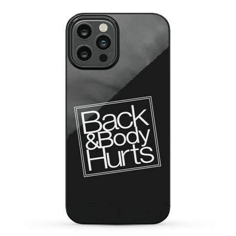 Back & Body Hurts Parody Phone Case