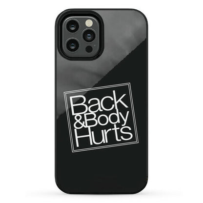 Back & Body Hurts Parody Phone Case