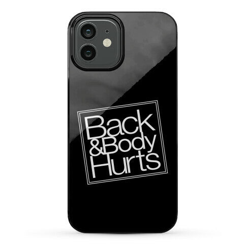 Back & Body Hurts Parody Phone Case