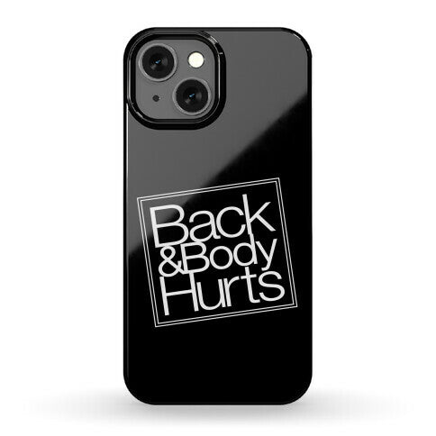 Back & Body Hurts Parody Phone Case