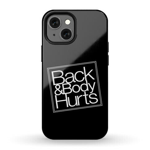 Back & Body Hurts Parody Phone Case