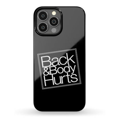 Back & Body Hurts Parody Phone Case