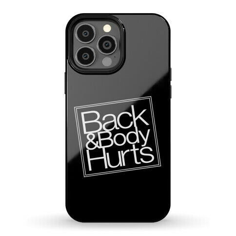 Back & Body Hurts Parody Phone Case