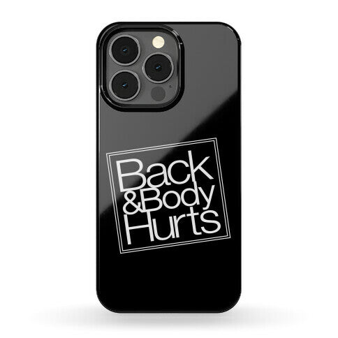 Back & Body Hurts Parody Phone Case
