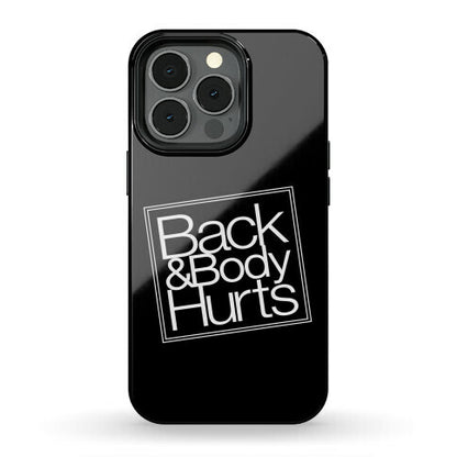 Back & Body Hurts Parody Phone Case