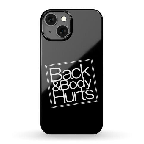 Back & Body Hurts Parody Phone Case