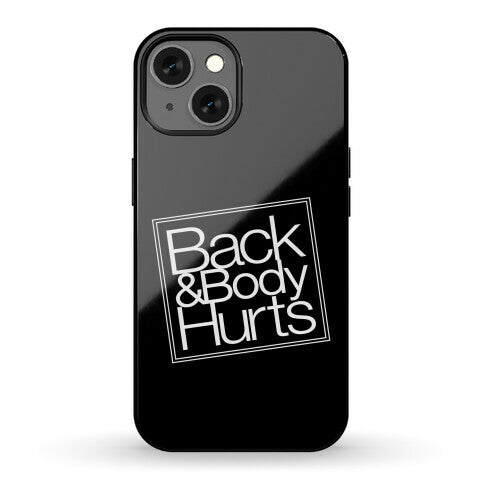 Back & Body Hurts Parody Phone Case