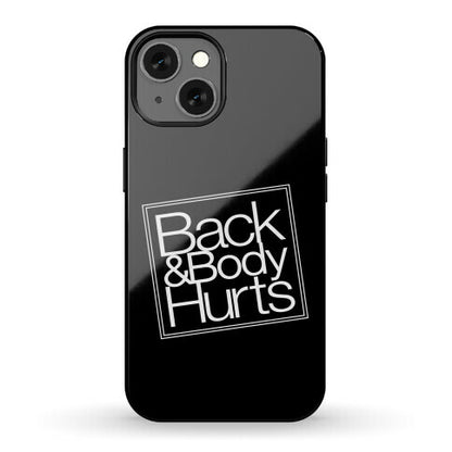 Back & Body Hurts Parody Phone Case