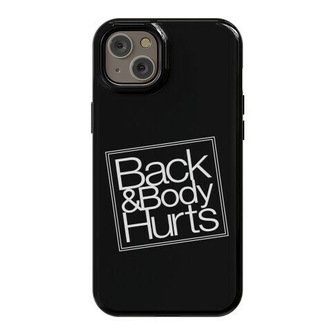 Back & Body Hurts Parody Phone Case