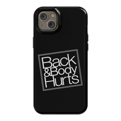 Back & Body Hurts Parody Phone Case