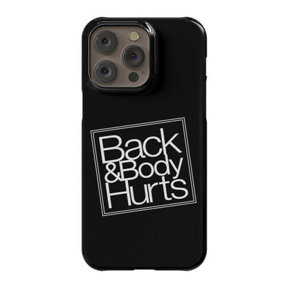 Back & Body Hurts Parody Phone Case