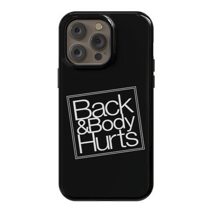 Back & Body Hurts Parody Phone Case