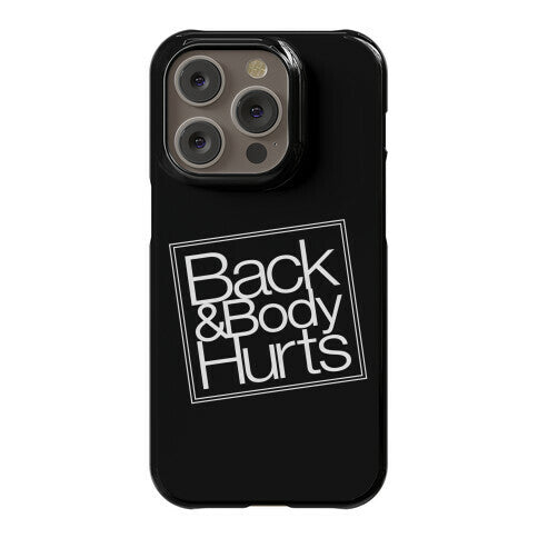 Back & Body Hurts Parody Phone Case