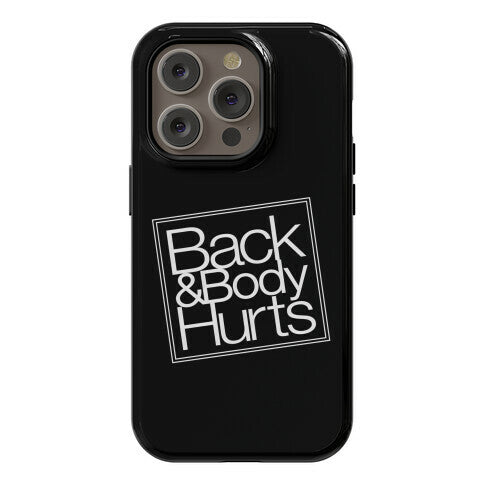 Back & Body Hurts Parody Phone Case