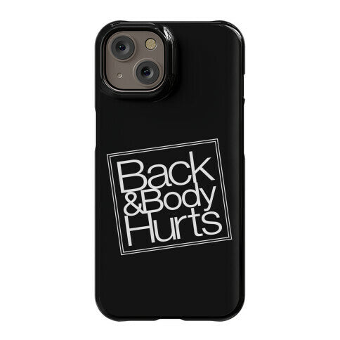 Back & Body Hurts Parody Phone Case