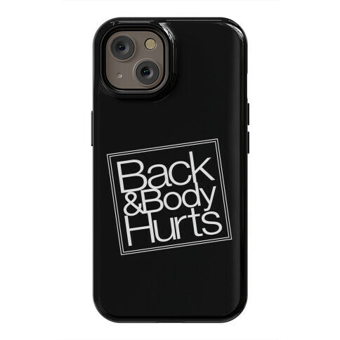 Back & Body Hurts Parody Phone Case