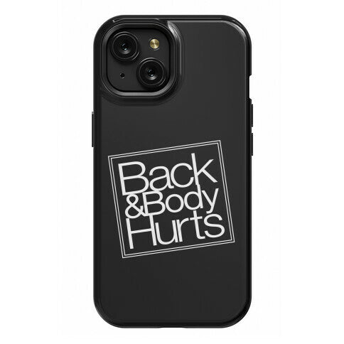 Back & Body Hurts Parody Phone Case