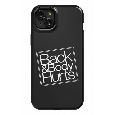 Back & Body Hurts Parody Phone Case