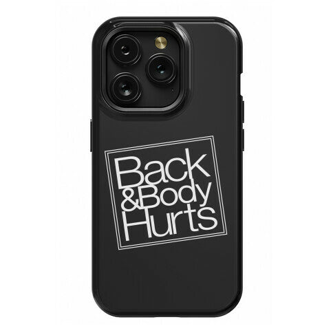 Back & Body Hurts Parody Phone Case